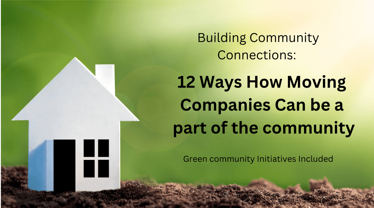 Building Community Connections: 12 Ways How Moving Companies Can be a part of the community