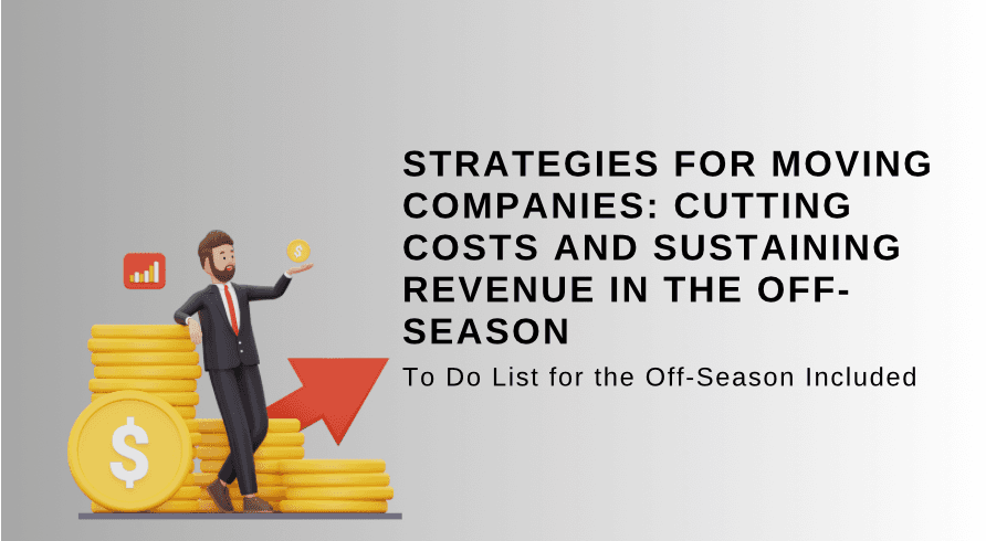 Strategies for Moving Companies: Cutting Costs and Sustaining Revenue in the Off-Season