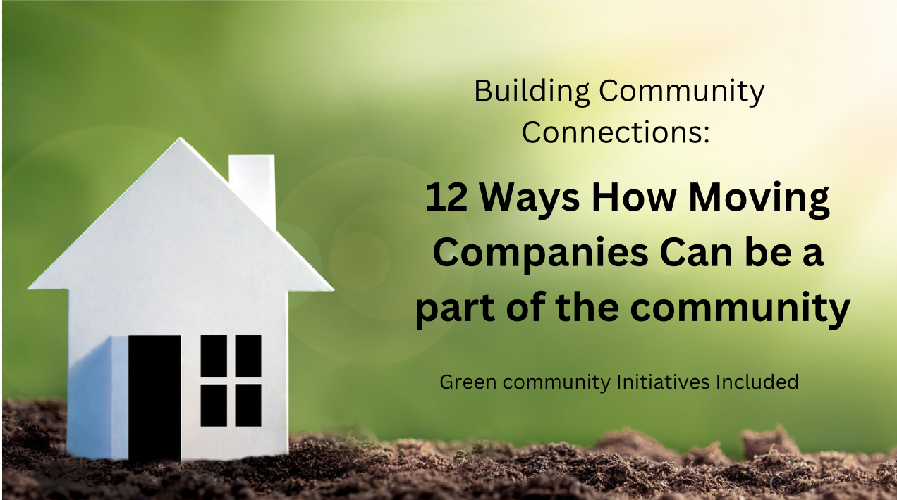 Building Community Connections: 12 Ways How Moving Companies Can be a part of the community