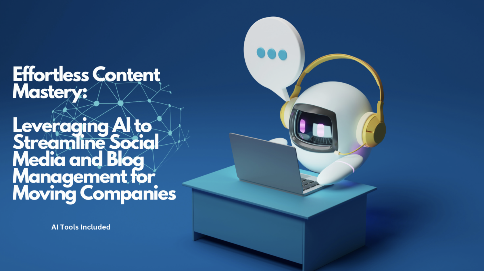 Effortless Content Mastery: Leveraging AI to Streamline Social Media and Blog Management for Moving Companies