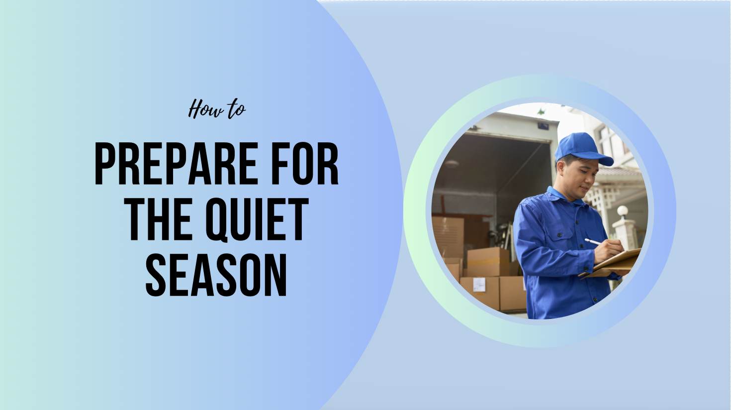 How Moving Companies Should Prepare for the Quiet Season