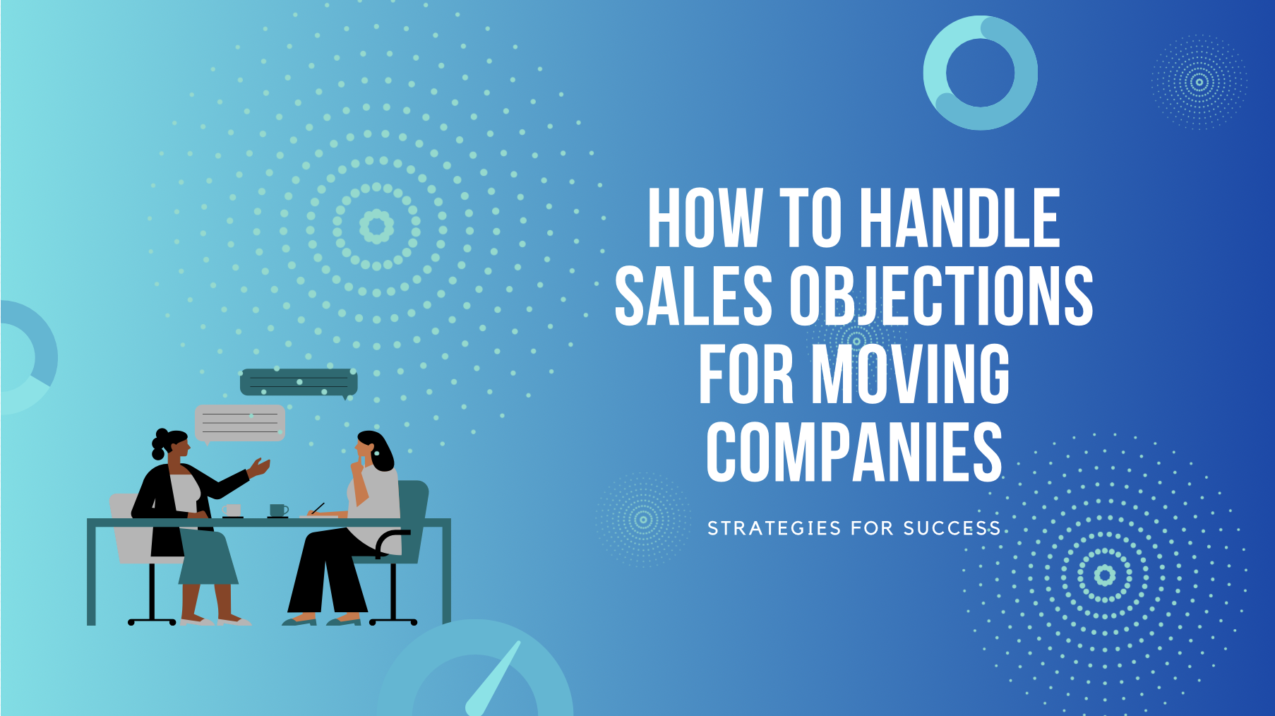 How to Handle Sales Objections for Moving Companies: Strategies for Success