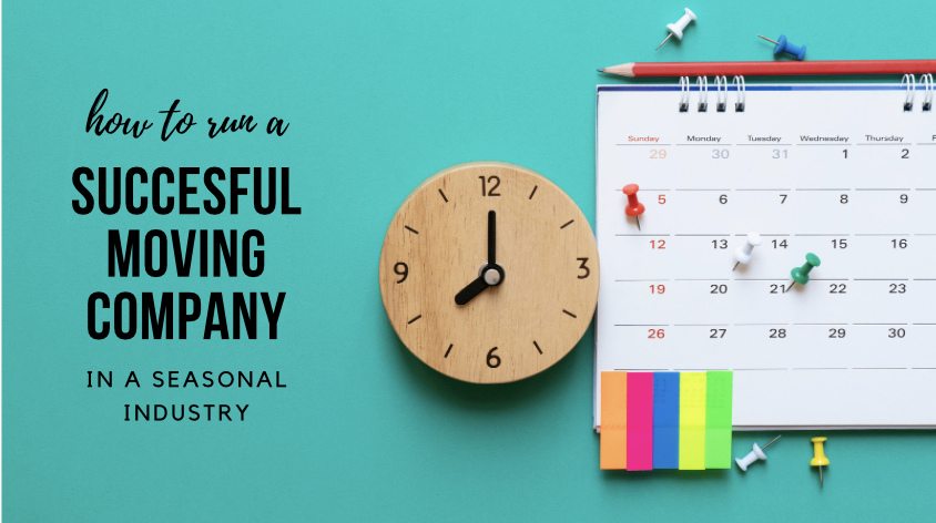 How to Run a Successful Moving Company in a Seasonal Industry