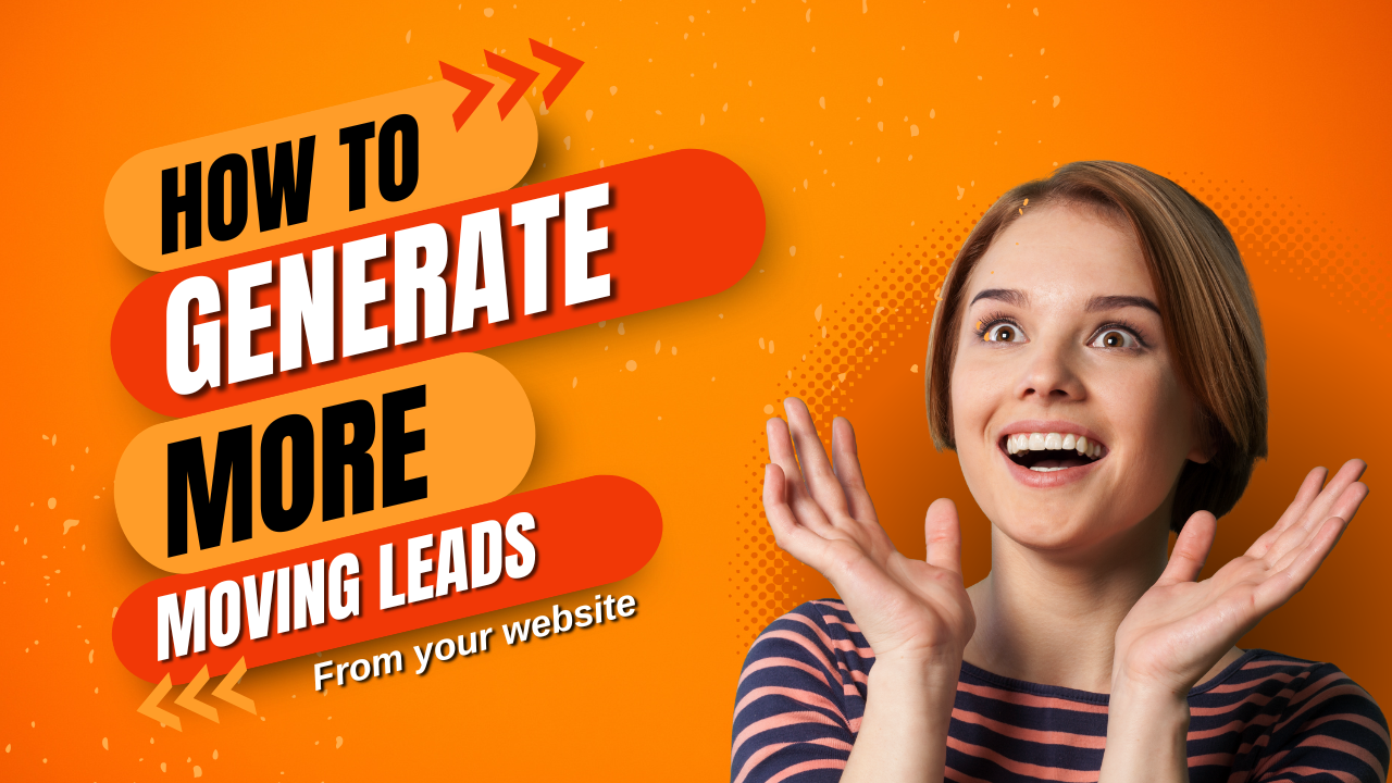 Move Up: Learn About Lead Generation For Moving Company Website