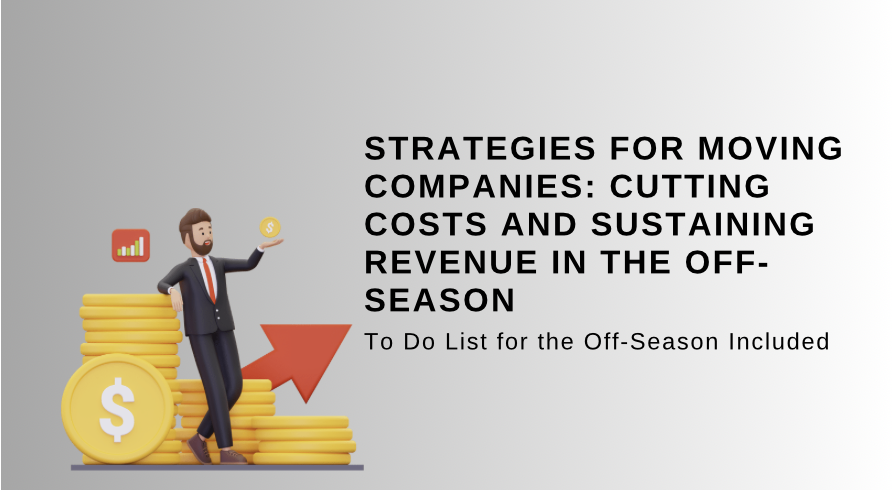 Strategies for Moving Companies: Cutting Costs and Sustaining Revenue in the Off-Season