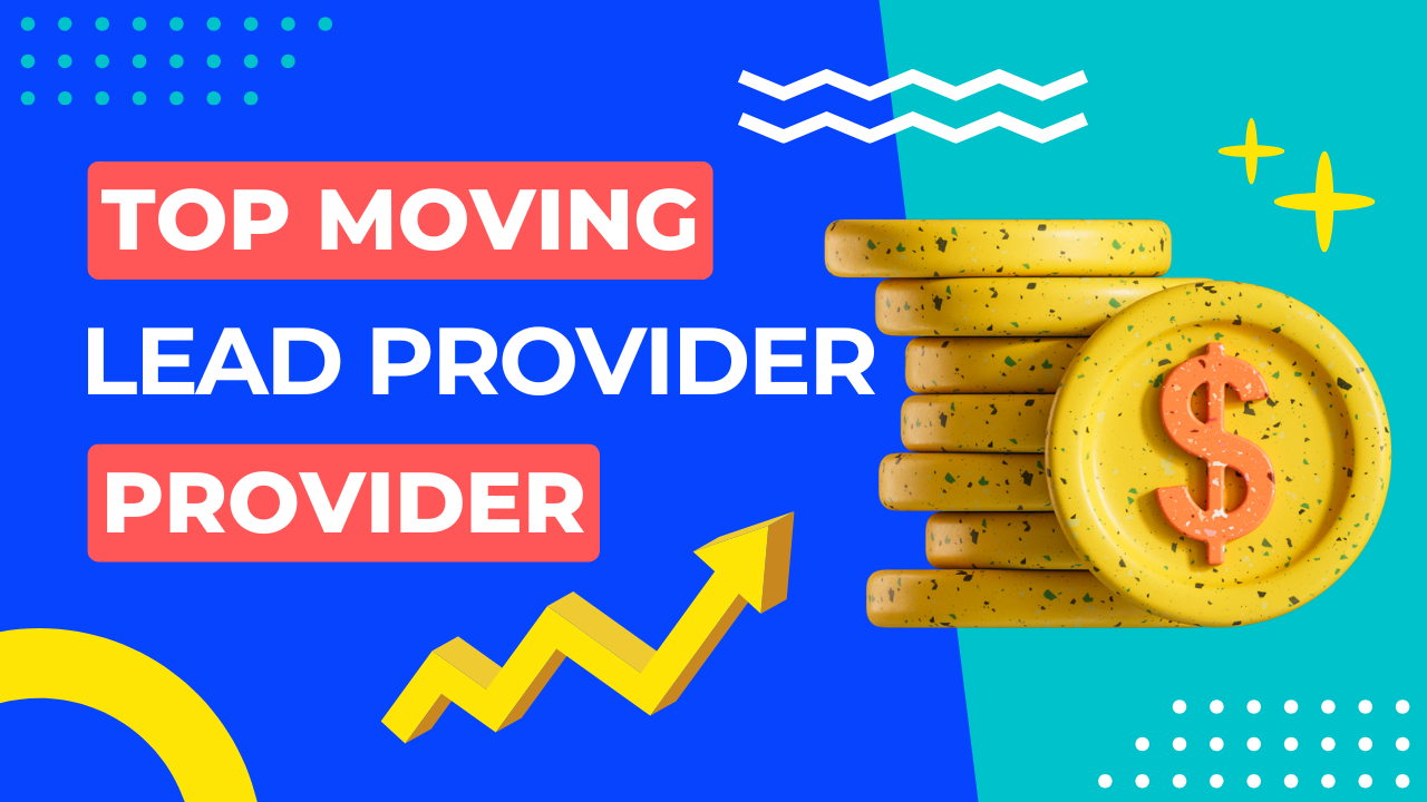 Top Moving Lead Providers to Grow Your Moving Business